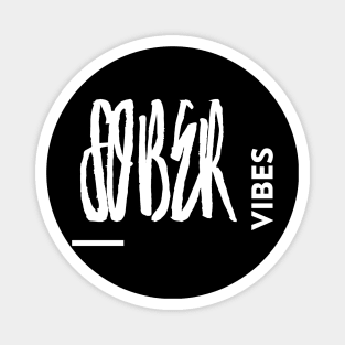 Sober Vibes II Apparel Magnet